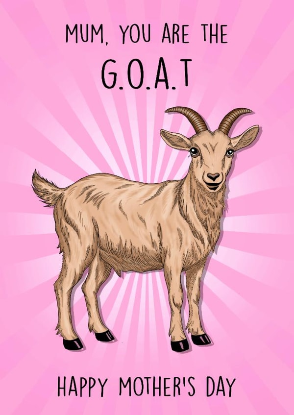 Cute Mother's Day Card - You Are The G.O.A.T - Goat created by Poppy & Mabel