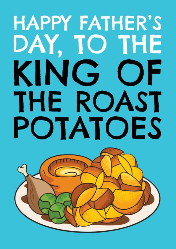 Funny Father's Day Card - King Of The Roast Potatoes created by AbiGoLucky