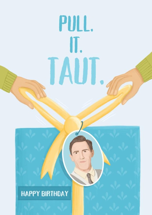 Funny Birthday Card - Uncle Bryn - Pull It taut created by Sian Moore Illustration