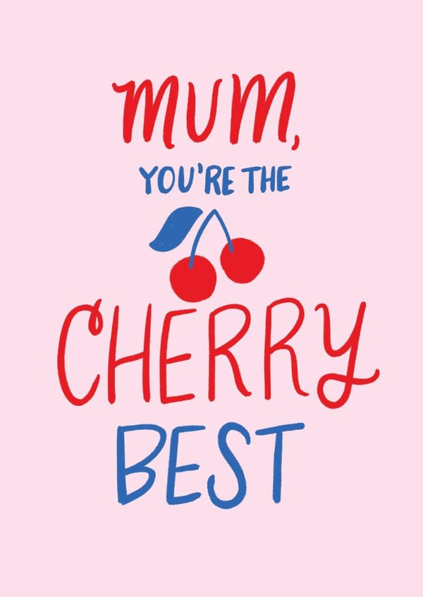 Cute Mother's Day Card - Cherry Best created by Cindy Reynolds