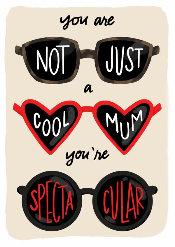 Cute Mother's Day Card - Spectacular Mum - Sunglasses created by Cindy Reynolds