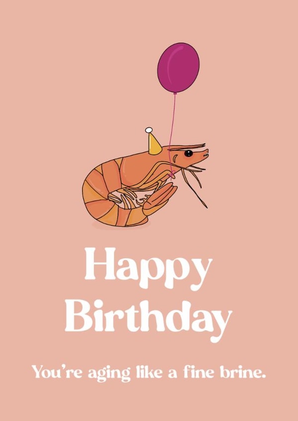 Cute Birthday Card - Shrimp - Aging Like Fine Brine created by Blessherlittleartoons by Amy
