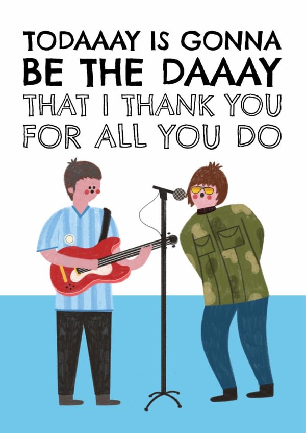 Funny Father's Day Card - Oasis - Thank You For All You Do created by AbiGoLucky