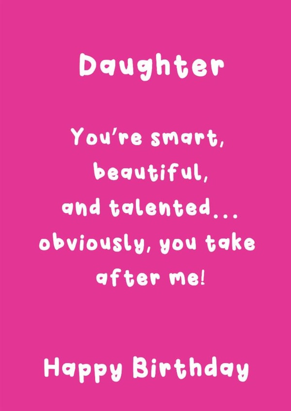 Funny Birthday Card - For Daughter - You Take After Me! created by @Laura Lonsdale Designs