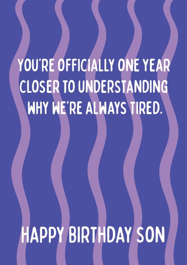 Fun Birthday Card - For Son - Understanding Why We're Always Tired created by @Laura Lonsdale Designs