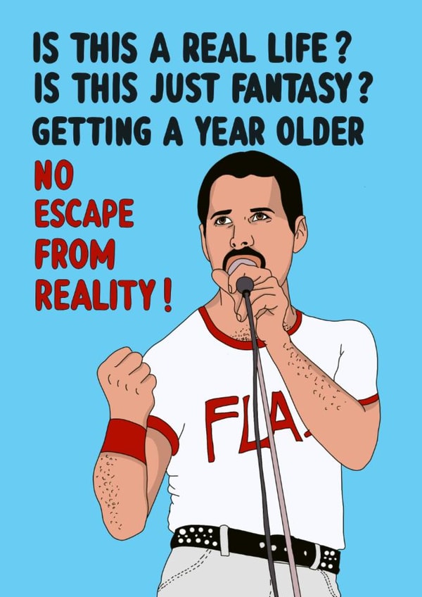 Funny Birthday Card – Freddie Mercury – No Escape from Reality created by Kasia Cards