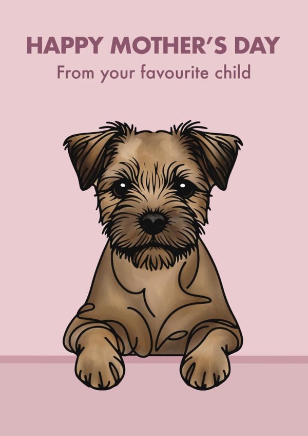 Cute Mother’s Day Card - Border Terrier - From The Dog created by Choo Choo 