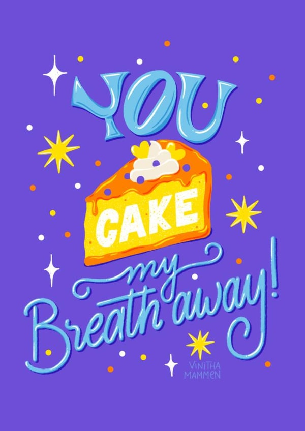 Cute Birthday or Anniversary Card for a Loved One - You Cake My Breath Away created by Vinitha Mammen