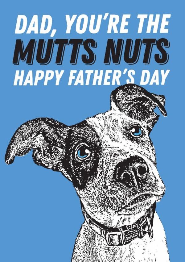 Funny Father's Day Card - Mutts Nuts created by Kyleigh Orlebar