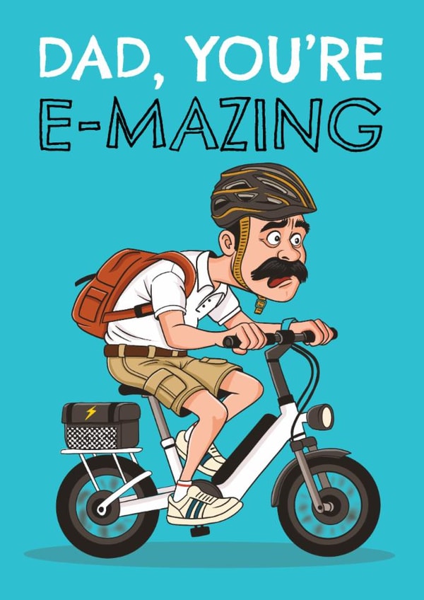 Funny Father's Day/Birthday Card - Dad, You're E-Mazing - Bike created by AbiGoLucky