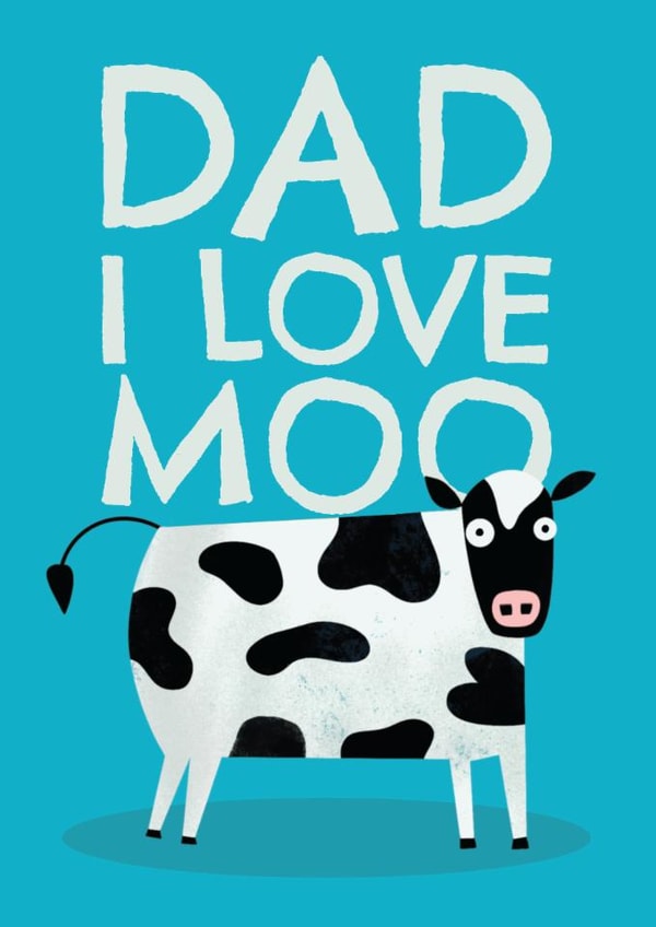 Cute Father's Day Card - Cow - I Love Moo created by AbiGoLucky