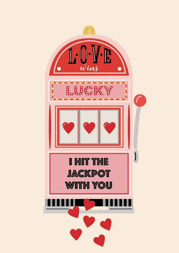 Love wins the Jackpot 
Valentines, Anniversary, Love Card created by two two one design