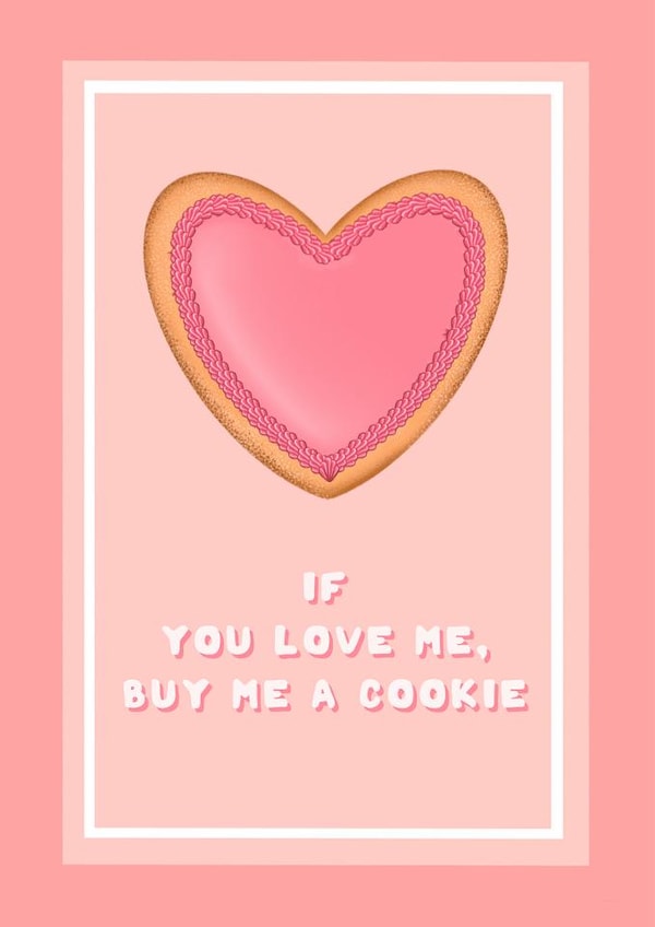 Buy me a cookie valentines card for your sweet toothed girlfriend or boyfriend created by Suzanne Taktak