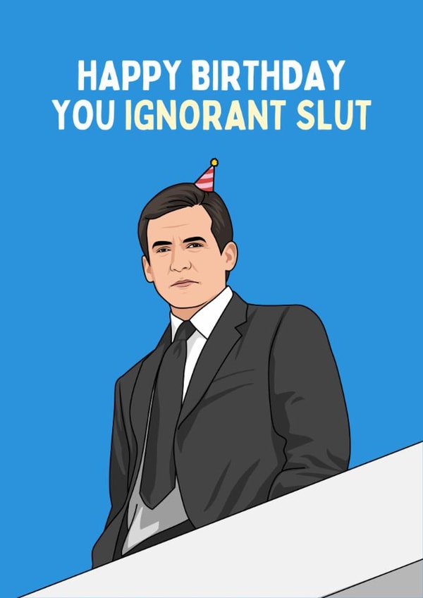 Funny Birthday Card - Michael Scott - Ignorant Slut created by Sundiva Designs
