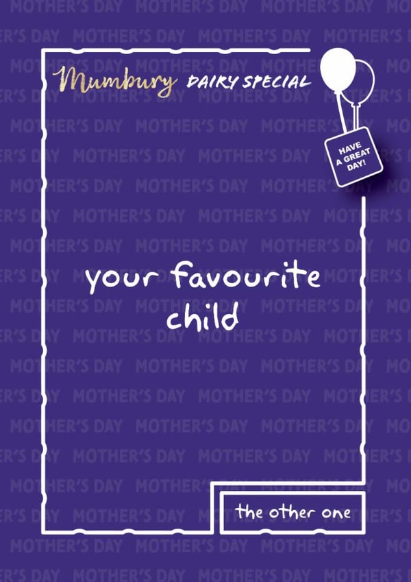Funny Mother's Day Card - Cadbury Chocolate - Your Favourite Child created by Cards from Designers