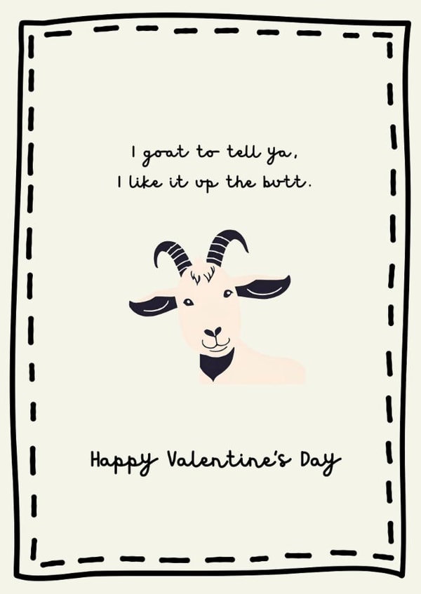 Funny Valentine's Day Card - Goat - Up The Butt created by Tainted Genie