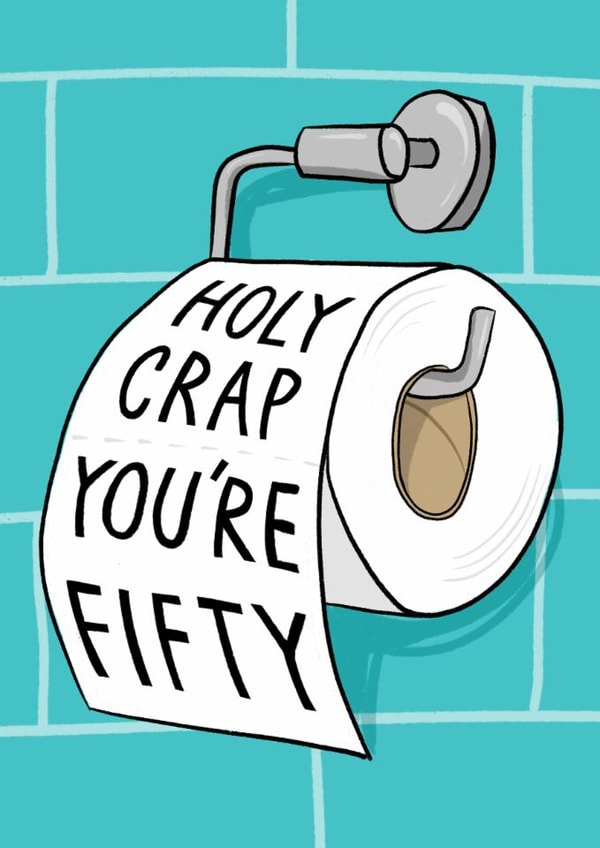 Punny 50th Birthday Card - Holy Crap - Toilet Roll created by Running with Scissors