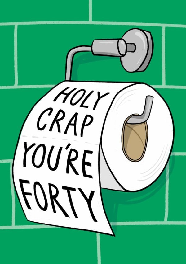 Punny 40th Birthday Card - Holy Crap - Toilet Roll created by Running with Scissors