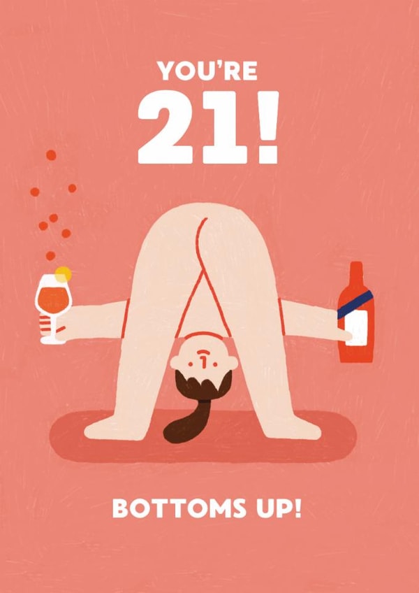 Funny 21st Birthday Card - Bottoms Up - For Her created by Stormy Knight
