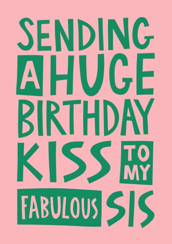 Fun Birthday Card - For Sister - Huge Birthday Kiss created by Running with Scissors