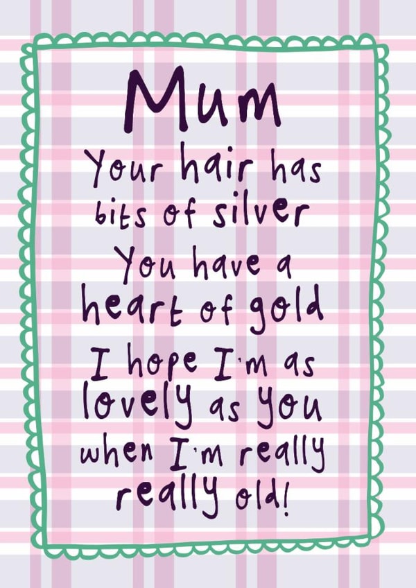 Cheeky Mother's Day/Birthday Card - Poem - Lovely As You When I'm Really Old! created by Bow & Bell