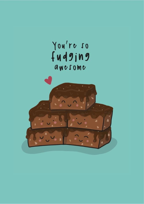 Cute Love And Friendship Card - You're So Fudging Awesome - Brownies created by Little Big Pie