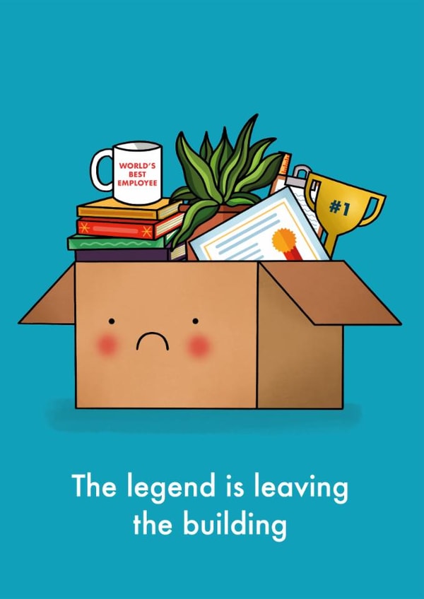 The legend is leaving the building - Leaving card created by Emelia Brooks