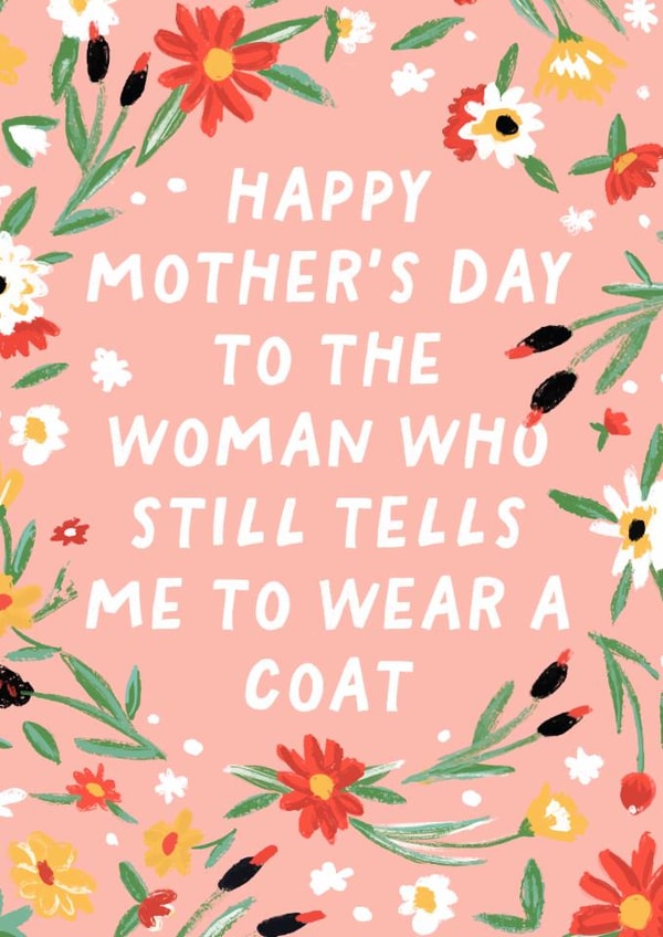 Funny Mother's Day Card - Still Tells Me To Wear a Coat created by Mrs Best Paper Co.