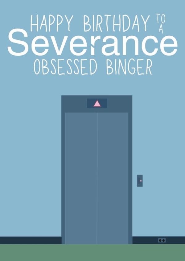 Fun Birthday Card - Severance Obsessed Binger - TV Show created by Designs By Andy