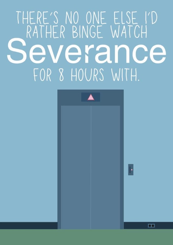 Funny Anniversary Card - Binge Watching Severance created by Designs By Andy