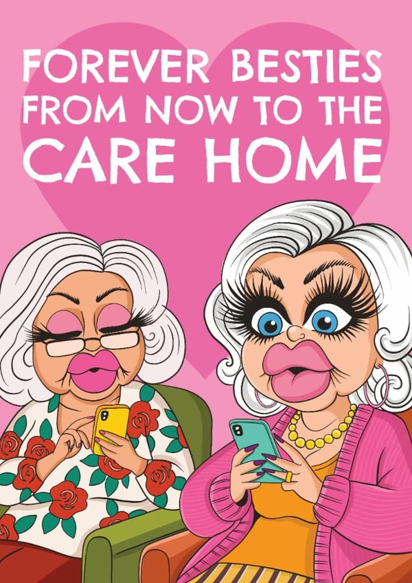 Funny Birthday/Love & Friendship Card - Forever Besties - Care Home created by AbiGoLucky