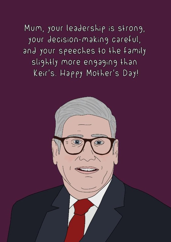 Funny Mother's Day Card - Keir Starmer created by Dottie Mottie