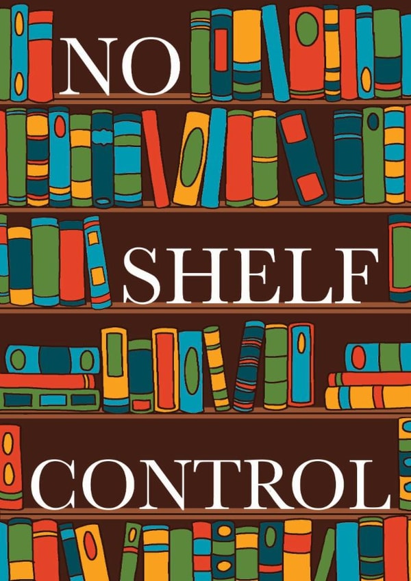 Fun Birthday Card - No Shelf Control - Books created by Wild Rose