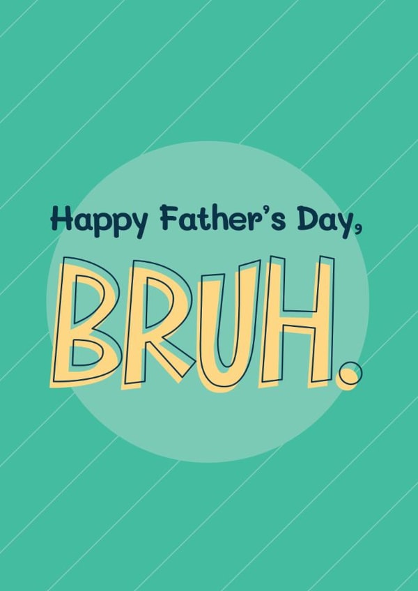 Funny Father's Day Card - Bruh created by Bev O'Connor || @oconnordesign