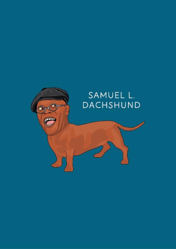 Funny Birthday/Just Because Card - Samuel L. Jackson - Samuel L. Dachshund created by Chloë Langer