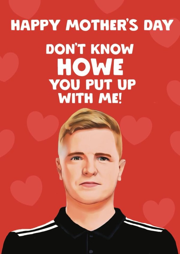 Newcastle United Mother's Day Card - Eddie Howe - Pun created by Giddy Kipper