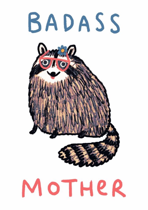 Funny Mother's Day Card - Raccoon - Badass Mother created by Sophie Corrigan
