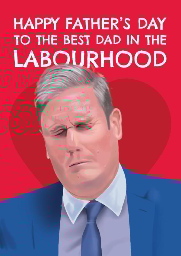 Funny Father's Day Card - Keir Starmer - Labour created by AbiGoLucky