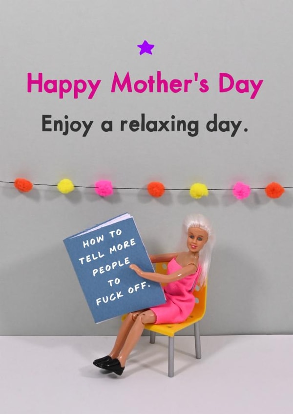 Funny Mother's Day Card - Relaxing Reading - Tell People To Fuck Off created by Bold & Bright Cards
