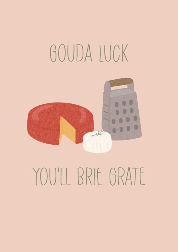 Good luck, cheese pun, Gouda luck you'll brie grate, funny created by Mim’s cards