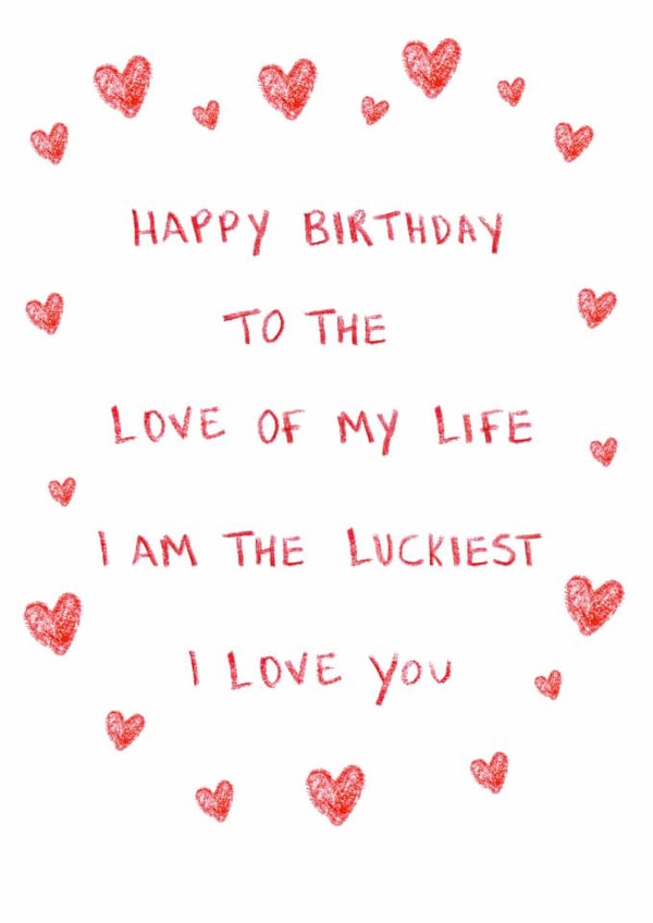 Heartfelt Birthday Card - Love Of My Life - I Am The Luckiest created by HCD Illustration