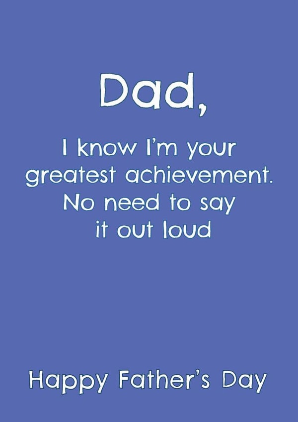 Funny Father's Day Card - Greatest Achievement - No Need To Say It Out Loud created by @Laura Lonsdale Designs