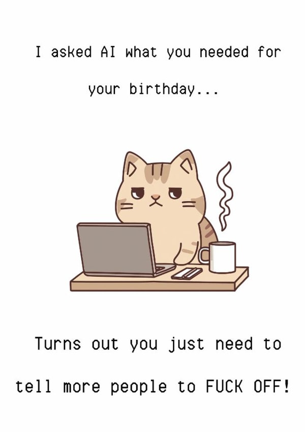 Funny AI card for birthday - Technology - Asked AI what you wanted created by Lost Voice Guy
