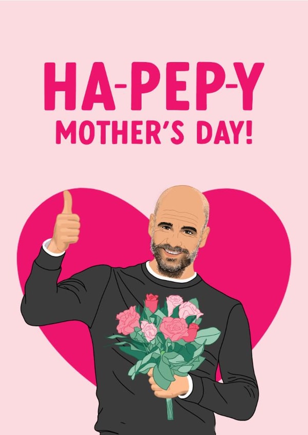 Punny Mother's Day - Pep Guardiola - Pun created by The Cake Thief