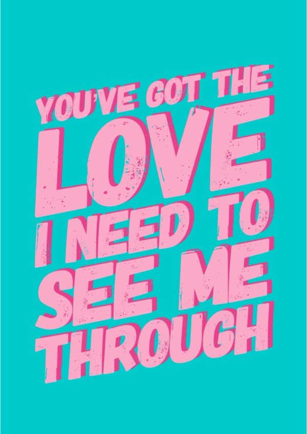 Modern Anniversary/Love & Friendship Card - Lyrics - You've Got The Love created by CreatedbyMe Sean