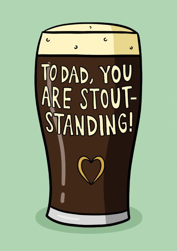 Funny Father's Day Card - Guinness - Stoutstanding created by TeePee Creations