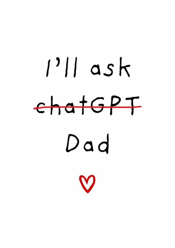 Cute Father's Day Card - I'll Ask ChatGPT - Dad created by Amy (Hedgecards)