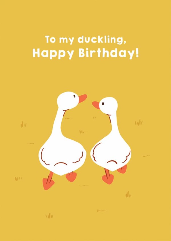 Cute Birthday Card - To My Duckling - Ducks created by Zove Ahh