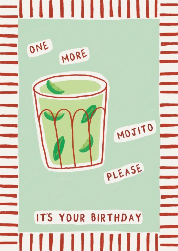 Arty Birthday Card - One More Mojito Please created by Rachel Jones