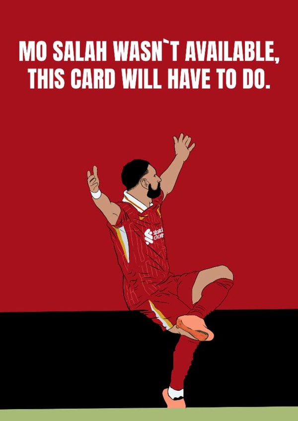 Fun Birthday Card - Mo Salah - Wasn't Available created by DanAllen20